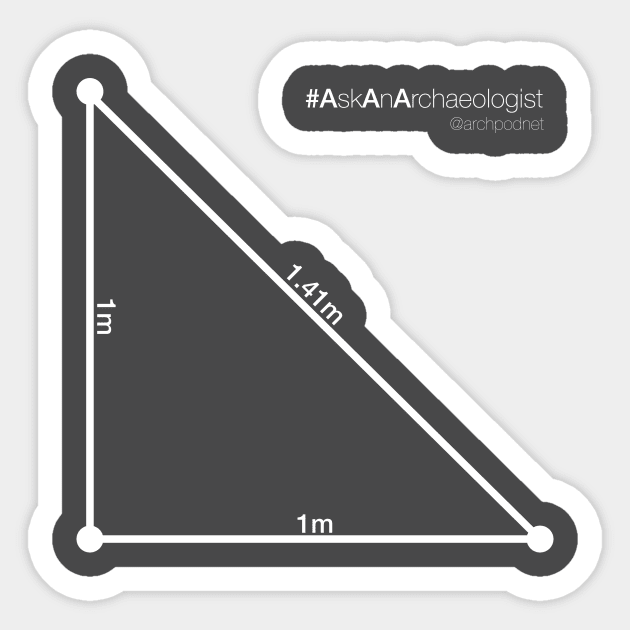 Hypotenuse - Ask An Archaeologist Sticker by Archaeology Podcast Network